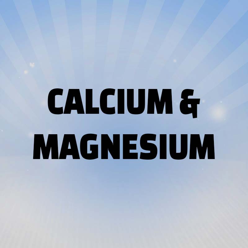 Calcium & Magnesium